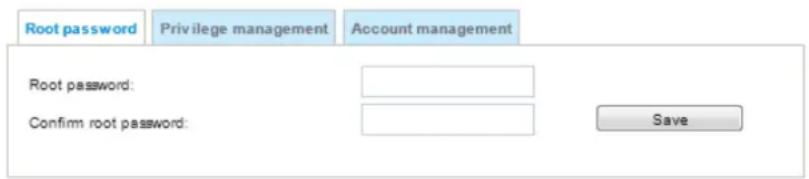 Root password Privilege management Account management Root password: Confirm root password: Save