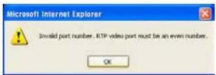 Microsoft Internet Explorer Invalid port number. RTP video port must be an even number. OK