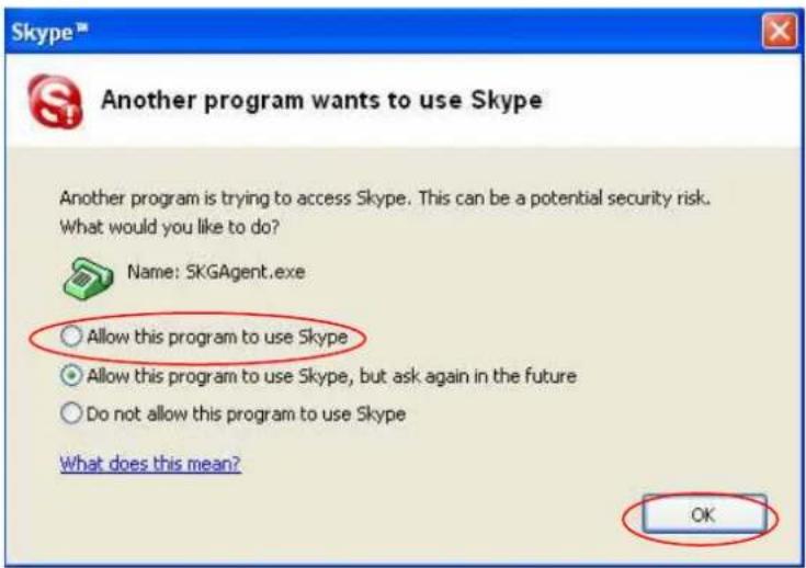 Another program wants to use Skype Another program is trying to access Skype. This can be a potential security risk. What would you like to do? Name: SKGAgent.exe Allow this program to use Skype Allow this program to use Skype, but ask again in the future Do not allow this program to use Skype What does this mean? OK