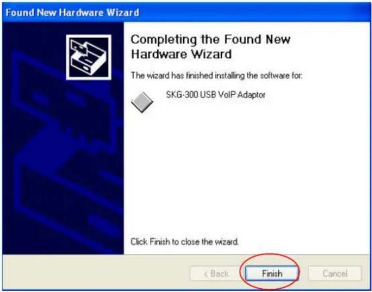 Found New Hardware Wizard Completing the Found New Hardware Wizard The wizard has finished installing the software for: SKG-300 USB VoIP Adaptor Click Finish to close the wizard. < Back Finish Cancel