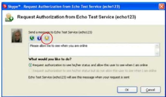 Skype™ - Request Authorization from Echo Test Service (echo123) Request Authorization from Echo Test Service (echo123) Send a message to Echo Test Service (echo123) Please allow me to see when you are online What would you like to do? Request authorization to see higher status and allow this user to see when I am online Request authorization to see higher status but do not allow this user to see when I am online Echo Test Service (echo123) will see this message when your request is sent OK Cancel