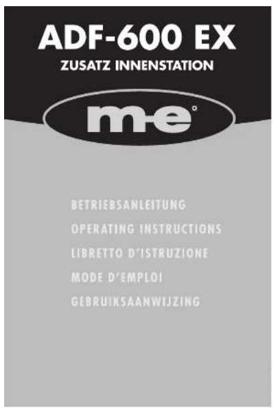 ADF-600 EX ZUSATZ INNENSTATION me® BETRIEBSANLEITUNG OPERATING INSTRUCTIONS LIBRETTO D'ISTRUZIONE MODE D'EMPLOI GEBRUIKSAANWIJZING