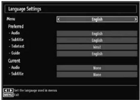 Language Settings Menu English Preferred - Audio English - Subtitle English - Teletext West - Guide English Current - Audio None - Subtitle None Set the language used in menus MENU Exit