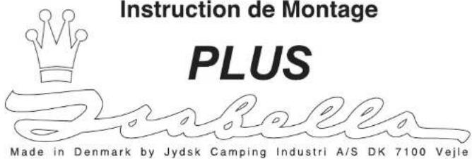 Instruction de Montage PLUS Made in Denmark by Jydsk Camping Industri A/S DK 7100 Vejle