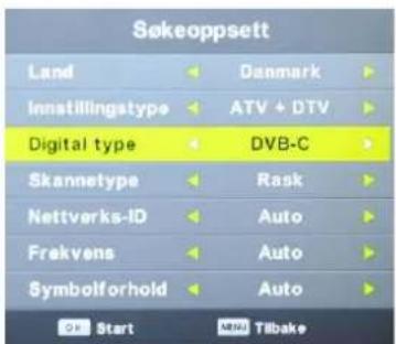 Søkeoppsett Land Innstillingtype Digital type Skannetype Nettverks-ID Frekvens Symbolforhold On Start Danmark ATV + DTV DVB-C Rask Auto Auto Auto Tilbake