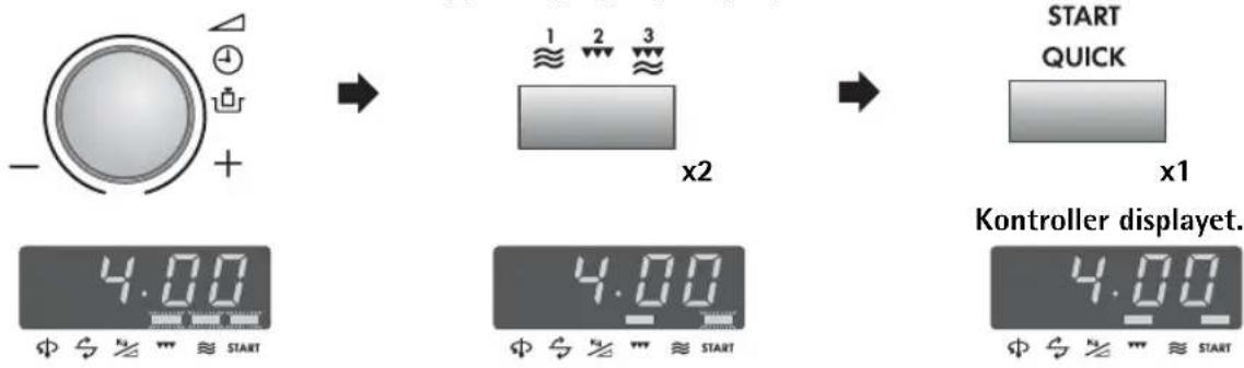 START QUICK x2 x1 4.00 4.00 4.00 Kontroller displayet.