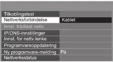 Tilkoblingstest Nettverksforbindelse Kablet Innst. trädlöst nettv. IP/DNS-innstillinger Innst. for nettv.lenke Programvareoppdatering Ny programvare-melding På Nettverksstatus