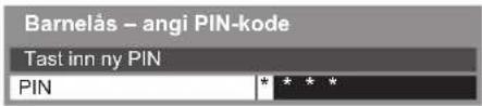 Barnelås – angi PIN-kode Tast inn ny PIN PIN * * * *