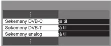 Søkemeny DVB-C Søkemeny DVB-T Søkemeny analog