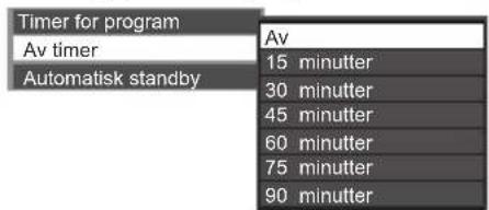 Timer for program Av timer Automatisk standby Av 15 minutter 30 minutter 45 minutter 60 minutter 75 minutter 90 minutter