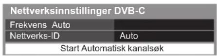 Nettverksinnstillinger DVB-C Frekvens Auto Nettverks-ID Auto Start Automatisk kanalsøk