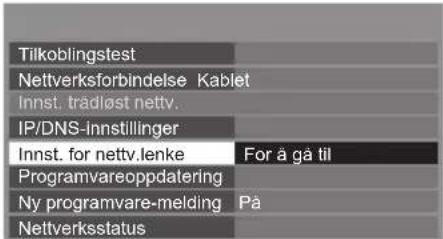 Tilkoblingstest Nettverksforbindelse Kablet Innst. trädlöst nettv. IP/DNS-innstillinger Innst. for nettv.lenke For å gå til Programvareoppdatering Ny programvare-melding På Nettverksstatus