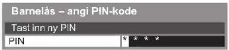 Barmelås – angi PIN-kode Tast inn ny PIN PIN * * * *