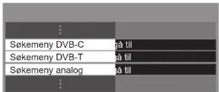 Søkemeny DVB-C Søkemeny DVB-T Søkemeny analog