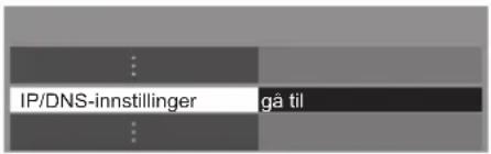 IP/DNS-innstillinger gå til
