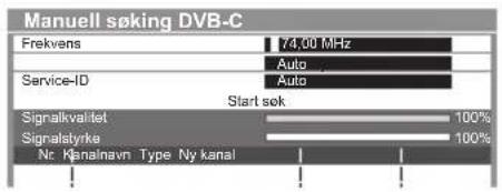 Manuell søking DVB-C Frekvens 74.00 MHz Service-ID Auto Auto Start søk Signalkvalitet 100% Signalatyke 100% Nr. Kanalnavn Type Ny kanal