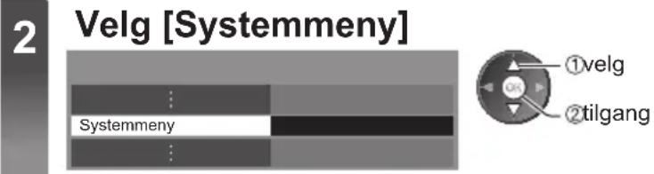 2 Velg [Systemmeny] Systemmeny ①velg ②tilgang
