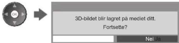 3D-bildet blir lagret på mediet ditt. Fortsette? Nei Ja
