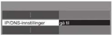 IP/DNS-innstillinger gå til