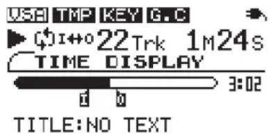 USA TMP KEY G.C ▶(φ)I+0 22Trk 1M24s TIME DISPLAY 3:02 TITLE:NO TEXT