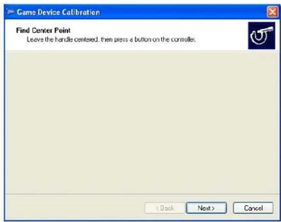 Game Device Calibration Find Center Point Leave the handle centered, then press a button on the controller. < Back Next > Cancel