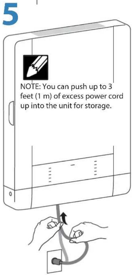 5 NOTE: You can push up to 3 feet (1 m) of excess power cord up into the unit for storage.