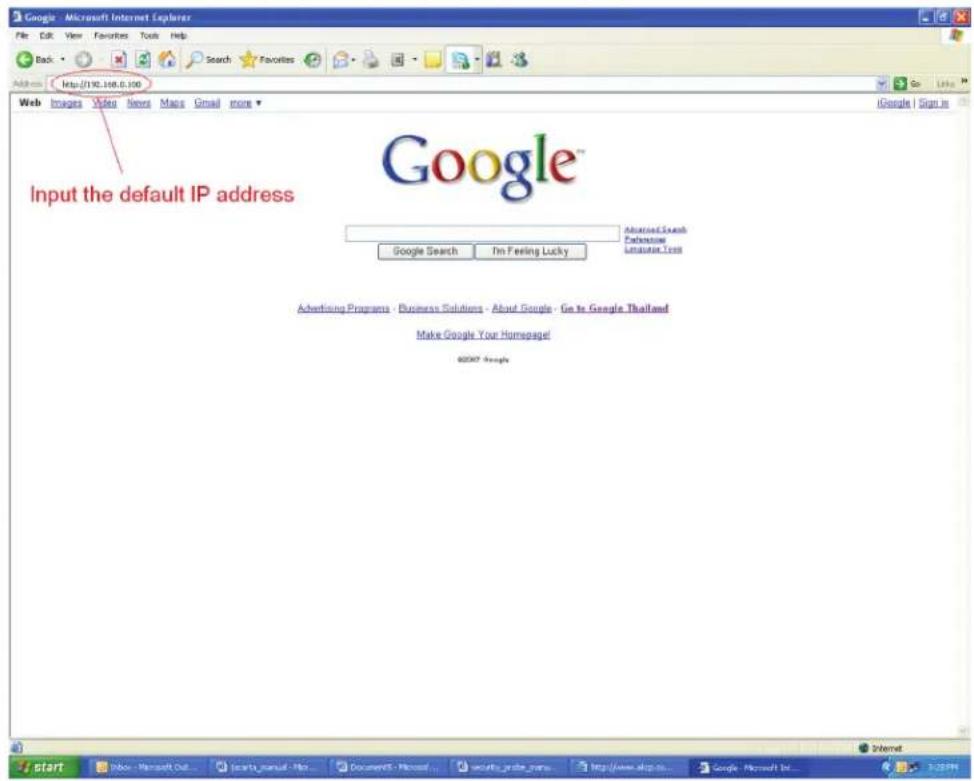 Google Microsoft Internet Explorer File Edit View Favorites Tools Help Back Search Favorites Search Favorites Search Address http://190.168.6.00 Web Images Video News Maps Gmail more Google | Sign in Input the default IP address Google Search I'm Feeling Lucky Advanced Search Preference InstituteLess Advertising Programs - Business Solutions - About Google - Go to Google Thailand Make Google Your Homepage! ©2007 Google START Inbox - Microsoft Out Search Manual - File DocumentE - Microsoft security_name_ http://www.abc.org Google - Microsoft Inc 3:25PM