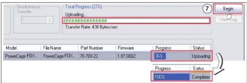 Simultaneous Transfer Total Progress (27%) Uploading... Transfer Rate: 438 Bytes/sec Begin View Log Model File Name Part Number Firmware Progress Status PowerCage FOX... PowerCage FOX... 70-700-22 1.07.0002 36% Uploading Progress Status 100% Complete