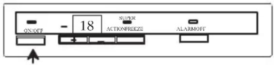 - 18 ON/OFF SUPER ACTIONFREEZE ALARMOFF