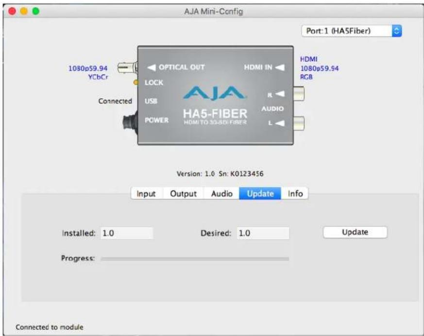 AJA Mini-Config Port:1 (HA5Fiber) 1080p59.94 YCbCr OPTICAL OUT HDMI IN HDMI 1080p59.94 RGB LOCK USB R POWER HA5-FIBER HOMI TO 30-SDI FIBER AUDIO L Connected Version: 1.0 Sn: K0123456 Input Output Audio Update Info Installed: 1.0 Desired: 1.0 Update Progress: Connected to module