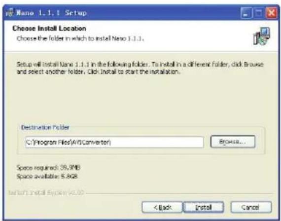 Nano 1.1.1 Setup Choose Install Location Choose the folder in which to install Nano 1.1.1. Setup will install Nano 1.1.1 in the following folder. To install in a different folder, click browse and select another folder. Click Install to start the installation. Destination Folder C:\Program Files\AVI Converter Browse... Space required: 39.9MB Space available: 5.8GB Install Install System (42.00) < Back Install Cancel