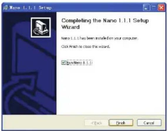 Nano 1.1.1 Setup Completing the Nano 1.1.1 Setup Wizard Nano 1.1.1 has been installed on your computer. Click Finish to close this Wizard. ■ Run Nano 1.1.1 < Back Finish Cancel