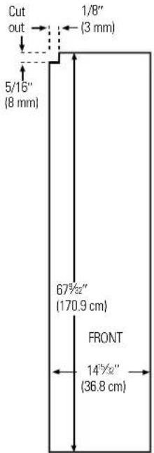 Cut out 1/8" (3 mm) 5/16" (8 mm) 67½" (170.9 cm) FRONT 14¾" (36.8 cm)