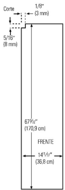 Corte 1/8" (3 mm) 5/16" (8 mm) 67½" (170,9 cm) FRENTE 14½" (36,8 cm)