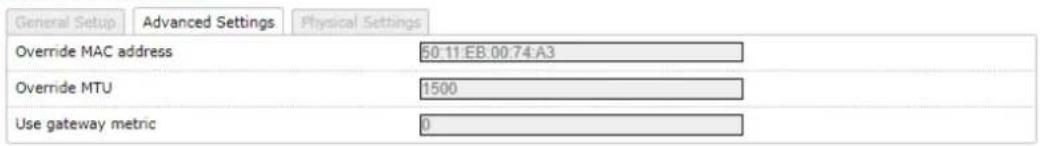 General Setup Advanced Settings Physical Settings Override MAC address 50:11:EB:00:74:A3 Override MTU 1500 Use gateway metric 0