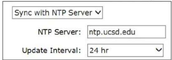 Sync with NTP Server NTP Server: ntp.ucsd.edu Update Interval: 24 hr
