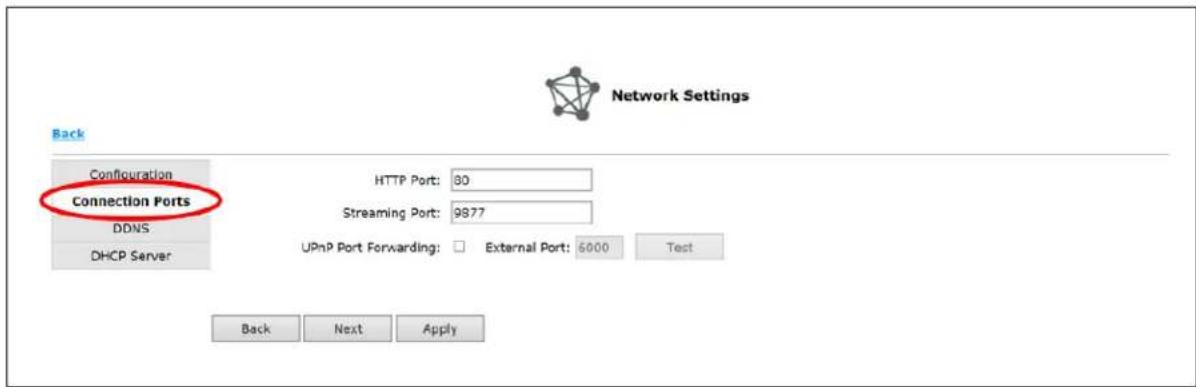 Back Configuration Connection Ports DDNS DHCP Server HTTP Port: 80 Streaming Port: 9877 UPnP Port Forwarding: □ External Port: 6000 Test Back Next Apply Network Settings