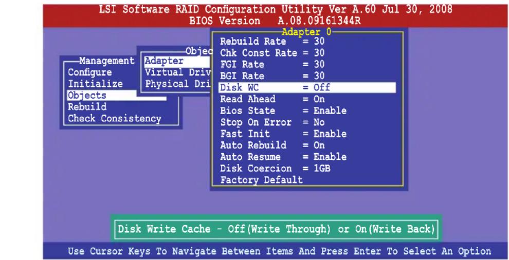 LSI Software RAID Configuration Utility Ver A.60 Jul 30, 2008 BIOS Version A.08.09161344R Adapter 0 Rebuild Rate = 30 Chk Const Rate = 30 FGI Rate = 30 BGI Rate = 30 Disk WC = Off Read Ahead = On Bios State = Enable Stop On Error = No Fast Init = Enable Auto Rebuild = On Auto Resume = Enable Disk Coercion = 1GB Factory Default Disk Write Cache - Off(Write Through) or On(Write Back) Use Cursor Keys To Navigate Between Items And Press Enter To Select An Option
