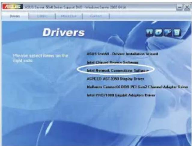 ASUS Server 5G60 Series Support DVD - Windows Server 2001 64 bit Drivers Please select items on the right side ASUS InstAll - Driver Installation Wizard Intel Chirnlal Device Software Intel Network Connections Software ASPEED AST 2050 Display Driver Mellanos ConnectX BOR PCI Gen2 Channel Adapter Driver Intel PRO71000 Gigabit Adapters Driver