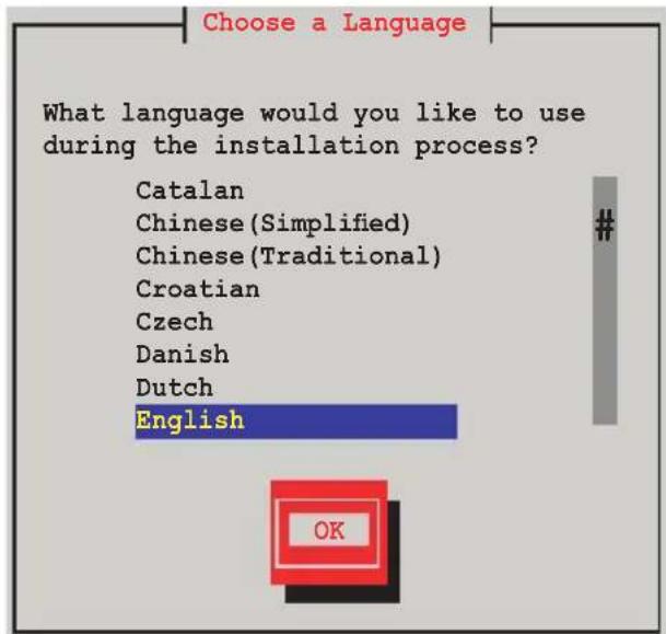 Choose a Language What language would you like to use during the installation process? Catalan Chinese(Simplified) Chinese(Traditional) Croatian Czech Danish Dutch English #
