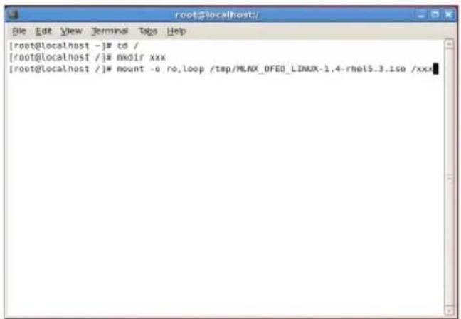 [root@localhost -]# cd / [root@localhost /]# mkdir xxx [root@localhost /]# mount -o ro,loop /tmp/MLNX_OFED_LINUX-1.4-rhel5.3.iso /xxx]