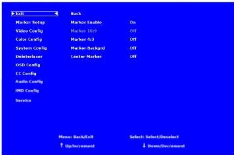 ExE Back Marker Setup Marker Enable On Video Config Marker 16:0 Off Color Config Marker 4:3 Off System Config Marker Background Off Deleteancer Center Marker Off OSD Config CC Config Audio Config IMD Config Service Menu: Back/Exit Select: Select/Decselect ↑ Up/Decrement ↓ Down/Decrement