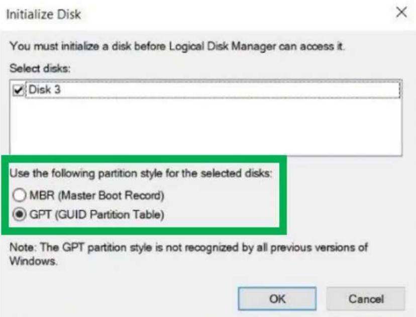 Initialize Disk You must initialize a disk before Logical Disk Manager can access it. Select disks: ✓ Disk 3 Use the following partition style for the selected disks: ○ MBR (Master Boot Record) ● GPT (GUID Partition Table) Note: The GPT partition style is not recognized by all previous versions of Windows. OK Cancel