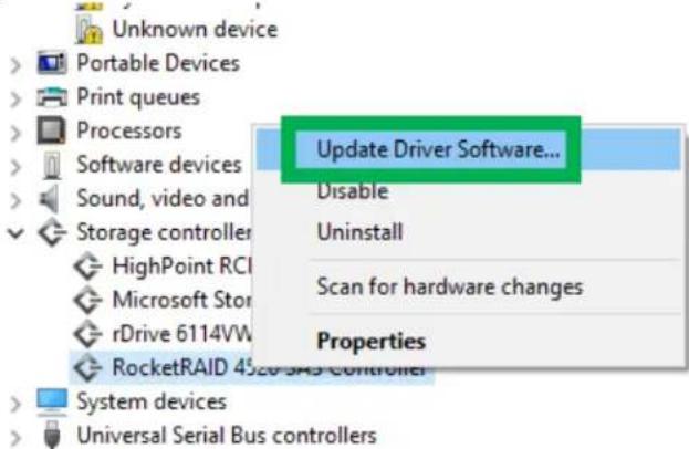 Unknown device Portable Devices Print queues Processors Software devices Sound, video and Storage controller HighPoint RCI Microsoft Stor rDrive 6114VW RocketRAID 4520 SAS Controller Update Driver Software... Disable Uninstall Scan for hardware changes Properties System devices Universal Serial Bus controllers