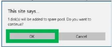 This site says... 1 disk(s) will be added to spare pool. Do you want to continue? OK Cancel