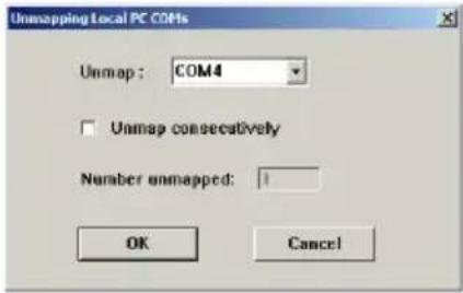 Unmapping Local PC COMs Unmap : COM4 □ Unmap consecatively Number unmapped: 1 OK Cancel