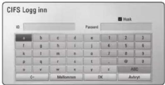 CIFS Logg inn ID Passord: a b c d e 1 2 3 l g h h h j 4 5 6 k l m n a 7 8 9 p(q r s t . @ 0 e v w x y z ABC ← Mellomron OK Avbryt