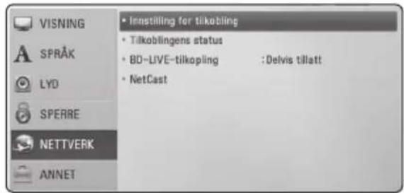 VISNING SPRAK LYD SPERRE NETTVERK ANNET • Innstilling for tilkobling • Tilkoblingens status • BD-LIVE-tilkopling :Delvis tillatt • NetCast