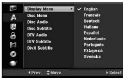 Display Menu Disc Menu Disc Audio Disc Subtitle DTV Audio DTV Subtitle DivX Subtitle English Français Deutsch Italiano Español Nederlands Portugues EÀÀYUKÁ Svenska Prev. Move Select