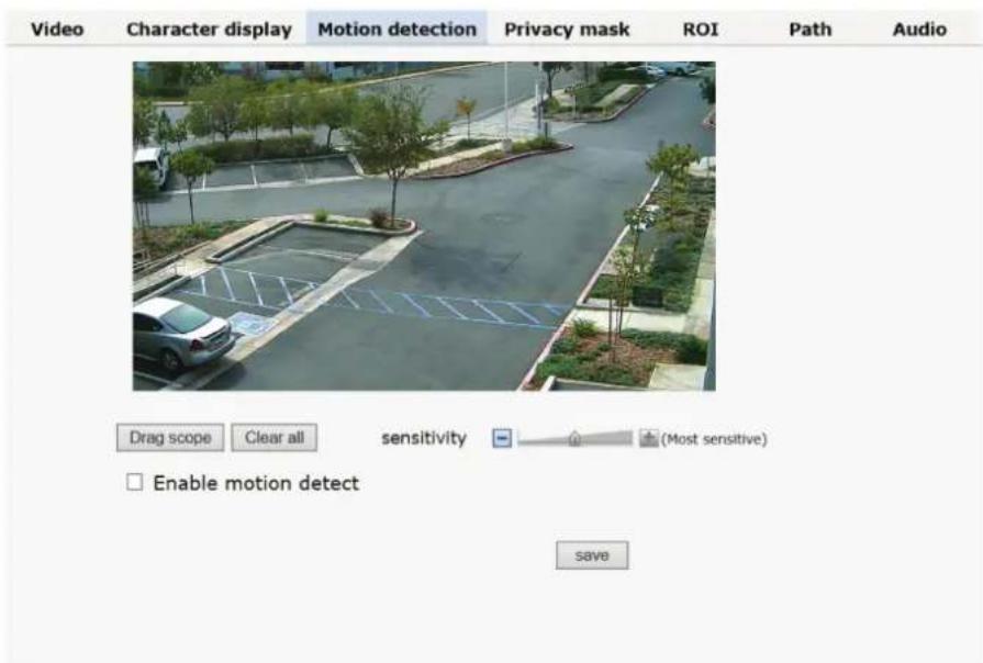 Video Character display Motion detection Privacy mask ROI Path Audio Drag scope Clear all sensitivity (Most sensitive) Enable motion detect save